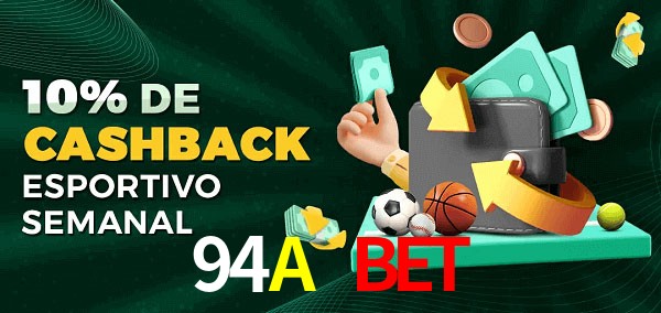10% de bônus de cashback na 94A Bet